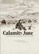 Image of calamity jane the calamitous life of martha jane cannary