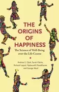 Image of origins of happiness the science of well being over the life course