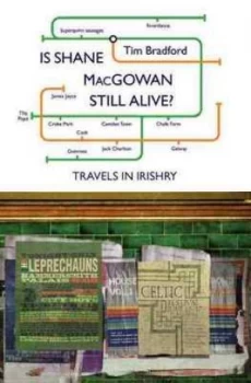 Image of Is Shane Macgowan Still Alive by Tim Bradford Paperback