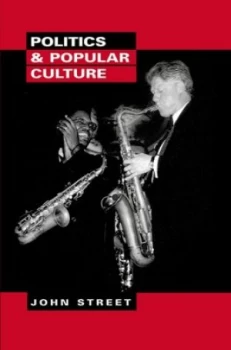 Image of Politics and Popular Culture by John Street Paperback