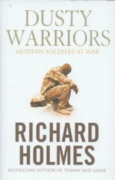 Image of Dusty Warriors by Richard Holmes Hardback