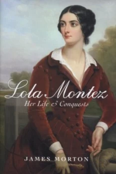 Image of Lola Montez by James Morton Hardback