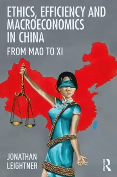 Image of Ethics Efficiency and Macroeconomics in ChinaFrom Mao to Xi