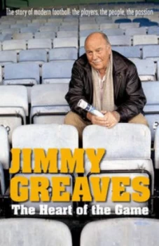 Image of The Heart of the Game by Jimmy Greaves Hardback