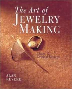 Image of The Art of Jewelry Making by Alan Revere Paperback