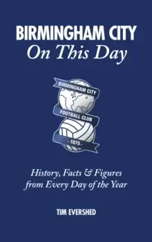 Image of Birmingham City on This Day : History, Facts & Figures from Every Day of the Year
