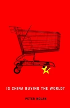 Image of Is China Buying the World by Peter Nolan Paperback