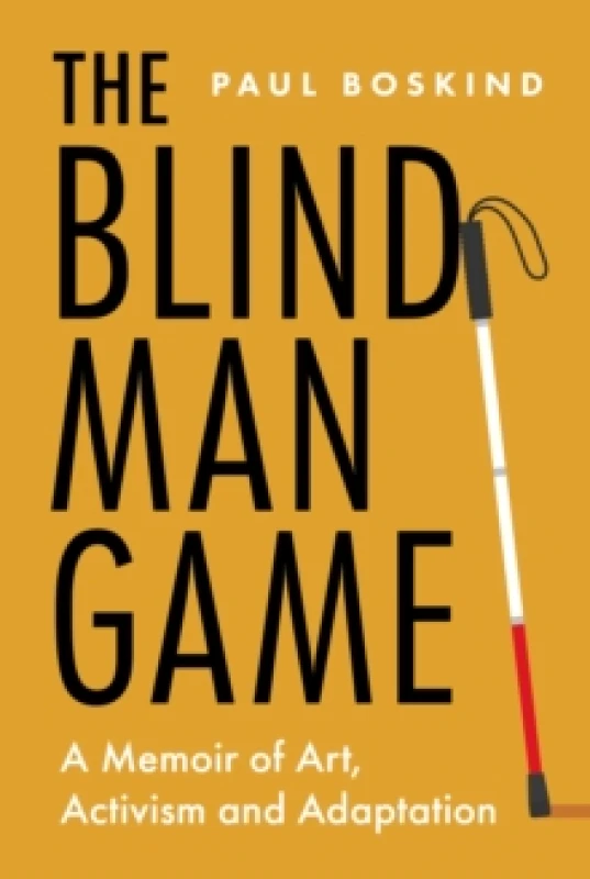 Image of The Blind Man Game : A Memoir of Art, Activism and Adaptation Hardback