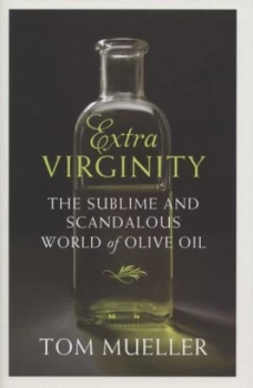 Image of Extra Virginity by Tom Mueller Hardback