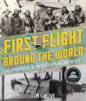 Image of first flight around the world the adventures of the american fliers who won