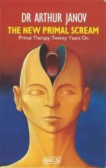 Image of The New Primal Scream : Primal Therapy Twenty Years On