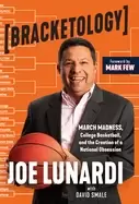Image of bracketology march madness college basketball and the creation of a nationa