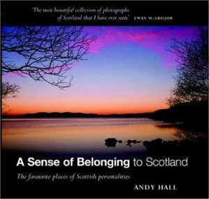 Image of A Sense of Belonging to Scotland by Andy Hall Hardback