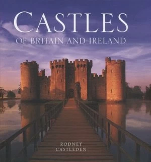 Image of Castles of Britain and Ireland by Rodney Castleden Hardback