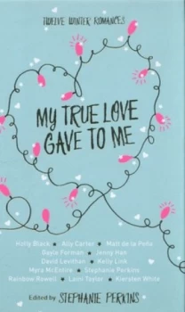 Image of My True Love Gave to Me by Stephanie Perkins Hardback