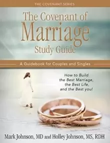 Image of THE COVENANT OF MARRIAGE STUDY GUIDE : How to Build the Best Marriage, the Best Life, and the Best You: A Guidebook For Couples and Singles