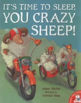 Image of Its Time to Sleep You Crazy Sheep by Alison Ritchie and Cornelia Haas Book