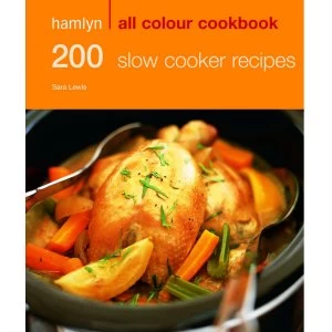 Image of Hamlyn All Colour Cookbook 200 Slow Cooker Recipes