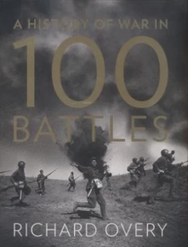 Image of A History of War in 100 Battles by Richard Overy Hardback
