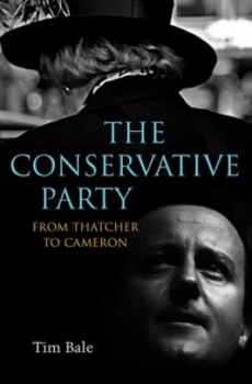 Image of The Conservative Party by Tim Bale Hardback