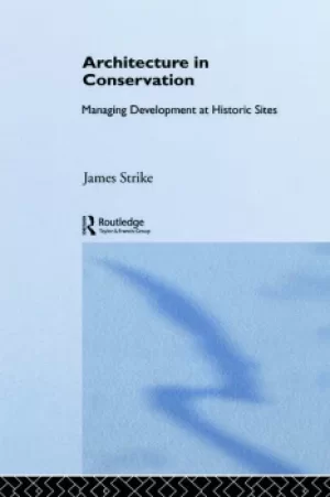 Image of Architecture in ConservationManaging Development at Historic Sites