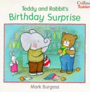 Image of Teddy and Rabbits Birthday Surprise by Mark Burgess Book