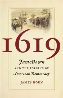 Image of 1619 : Jamestown and the Forging of American Democracy