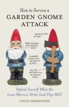 Image of How to Survive a Garden Gnome Attack by Chuck Sambuchino