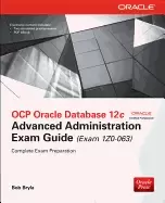 Image of ocp oracle database 12c advanced administration exam guide