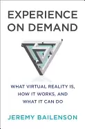 Image of experience on demand what virtual reality is how it works and what it can d