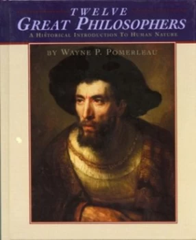 Image of Twelve Great Philosophers by Wayne P Pomerleau Hardback