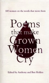Image of Poems That Make Grown Women Cry by Anthony Holden Hardback