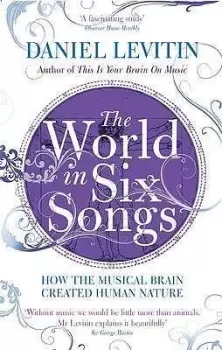 Image of World in Six Songs by Daniel Levitin