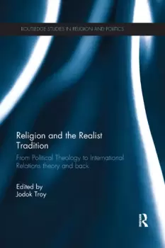 Image of Religion and the Realist TraditionFrom Political Theology to International Relations Theory and Back