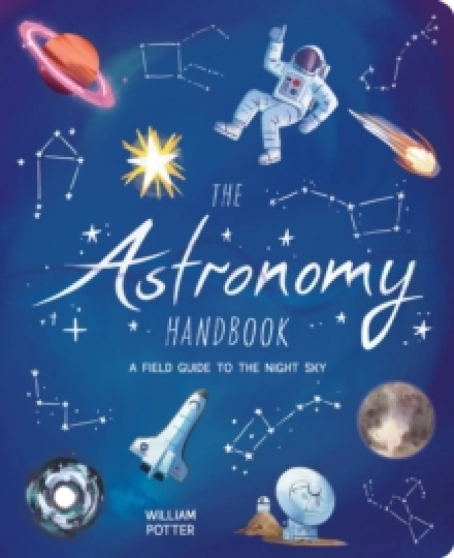 Image of The Astronomy Handbook : A Field Guide to the Night Sky Paperback / softback