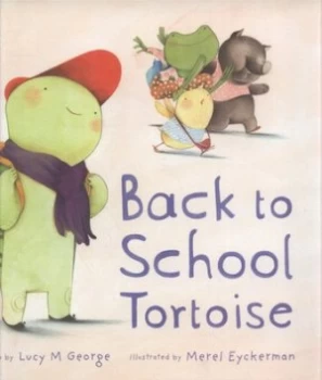Image of Back to School Tortoise by Lucy M George and Merel Eyckerman Hardback