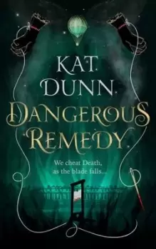 Image of Dangerous remedy by Kat Dunn