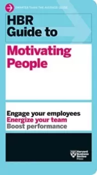 Image of HBR Guide to Motivating People (HBR Guide Series)