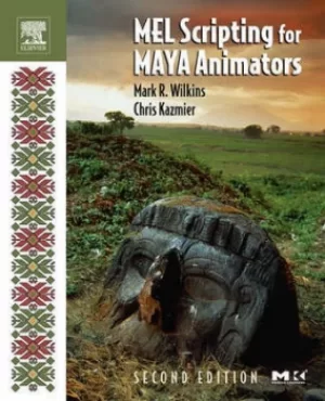 Image of MEL scripting for Maya animators by Mark R. Wilkins