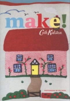 Image of Make by Cath Kidston and Pia Tryde Paperback