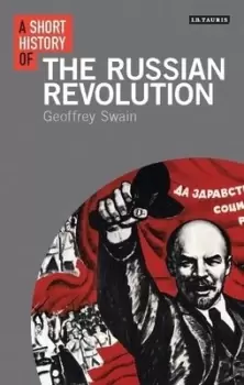 Image of A short history of the Russian Revolution by Geoff Swain