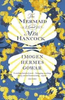 Image of The Mermaid and Mrs Hancock : the absolutely spellbinding Sunday Times top ten bestselling historical fiction phenomenon