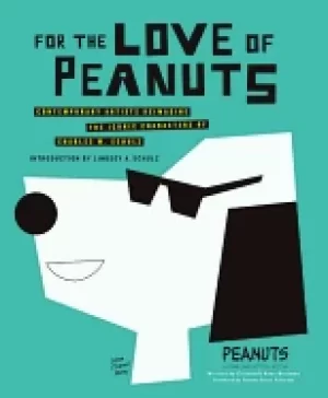 Image of for the love of peanuts contemporary artists reimagine the iconic character