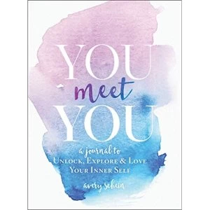 Image of You Meet You A Journal to Unlock, Explore & Love Your Inner Self Paperback / softback 2019