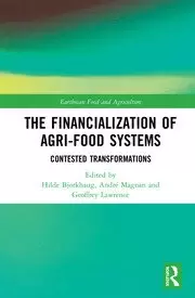 Image of The Financialization of Agri-Food Systems Contested Transformations