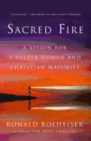 Image of sacred fire a vision for a deeper human and christian maturity
