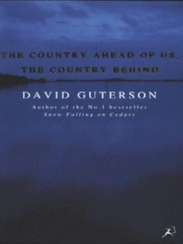 Image of The Country Ahead of Us the Country behind by David Guterson Book