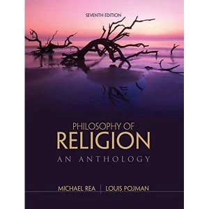 Image of Philosophy of Religion: An Anthology by Michael Rea, Louis Pojman (Paperback, 2014)