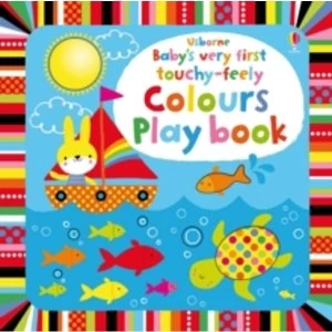 Image of Baby's Very First Touchy-Feely Colours Play Book by Fiona Watt (Board book, 2014)