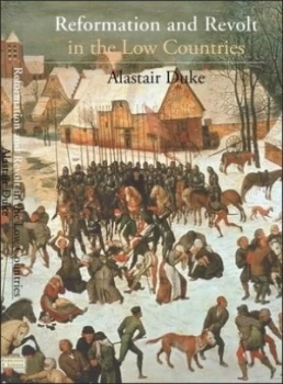 Image of Reformation and Revolt in the Low Countries by A. C Duke Paperback